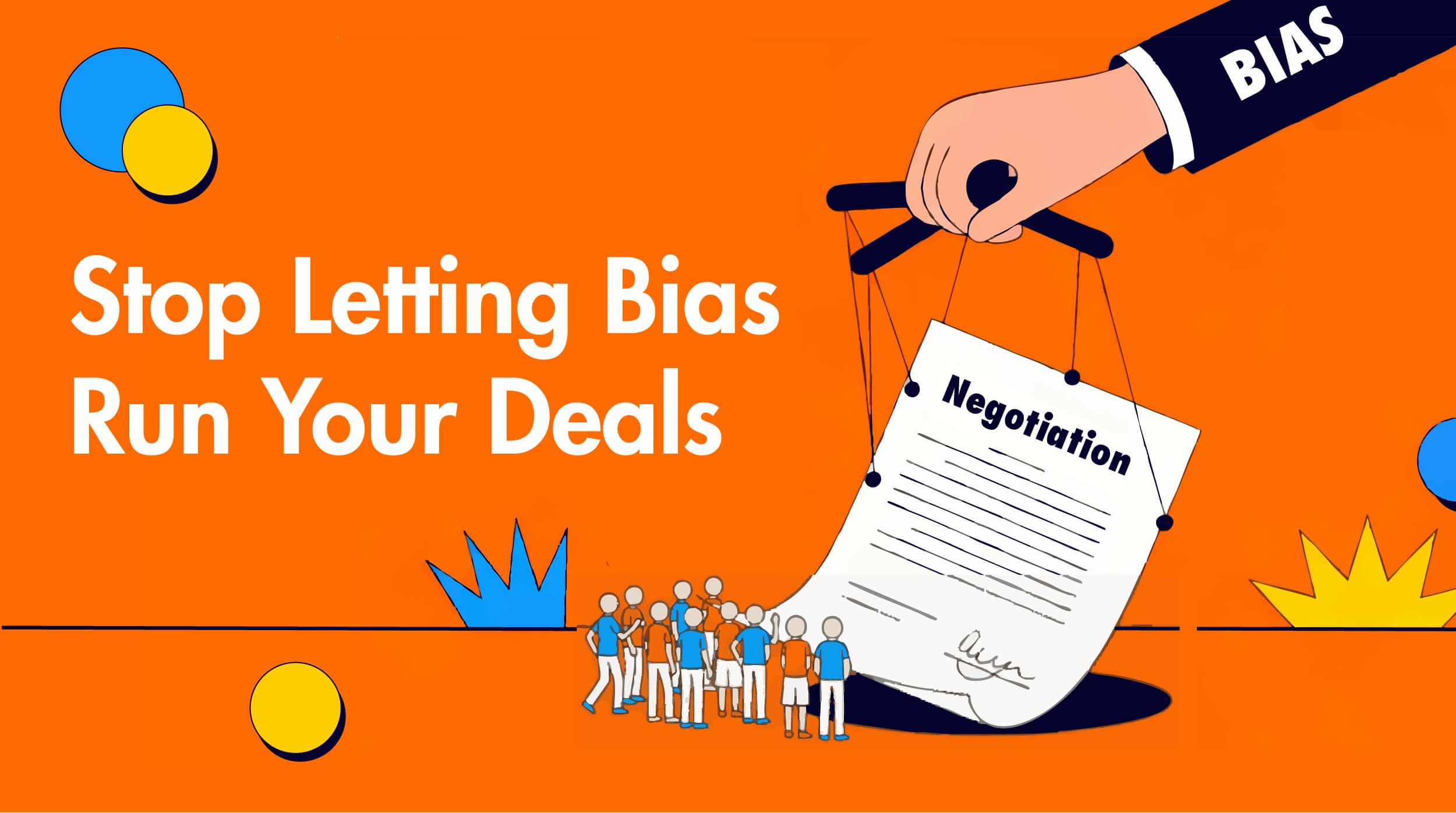 Stop Letting Bias Run Your Deals