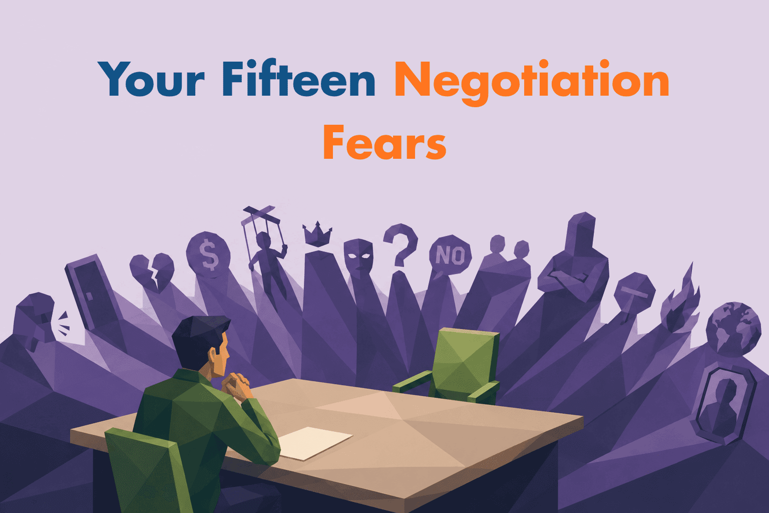 You Don’t Have a Negotiation Fear. 