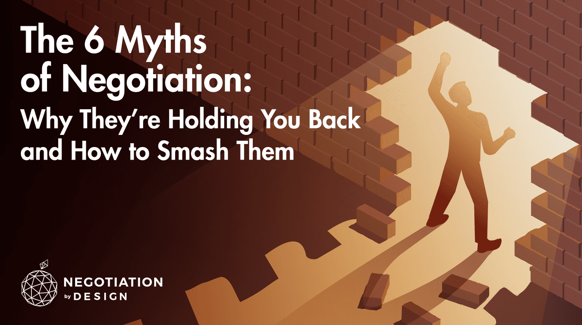 The 6 Myths of Negotiation
